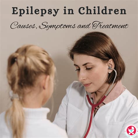 Epilepsy in Children: Causes, Diagnosis and Treatment