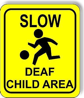 Slow deaf child area metal outdoor sign bright yellow hearing impaired | eBay