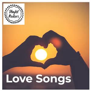 Love Songs - playlist by Playlist Rockers🎶 | Spotify