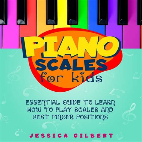 Piano Scales FOR KIDS, Jessica Gilbert | 9798368944838 | Boeken | bol.com