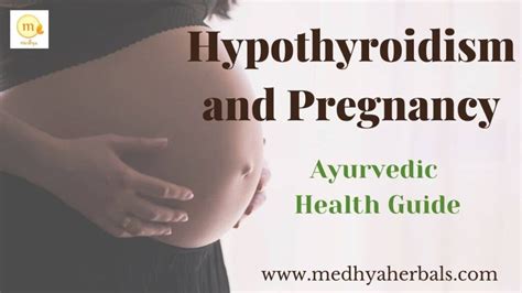 Hypothyroidism and Pregnancy: An Ayurvedic Doctor's Guide