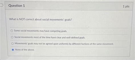 What is NOT correct about social movements' goals? | Chegg.com