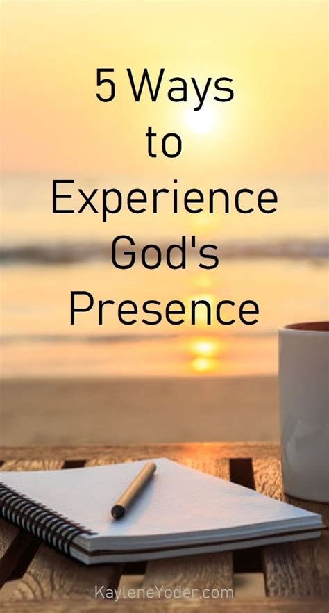 5 Ways to Experience God's Presence | Quotes about god, Spiritual encouragement, Presence quotes