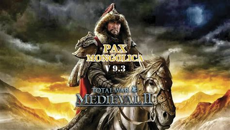 Pax Mongolica 9.3 mod for Medieval II: Total War: Kingdoms - ModDB