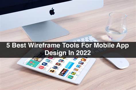 5 Best Wireframe Tools For Mobile App Design In 2022