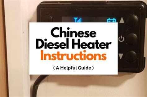 Chinese Diesel Heater Instructions: A Helpful Guide