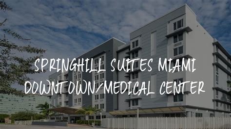 SpringHill Suites Miami Downtown/Medical Center Review - Miami , United ...