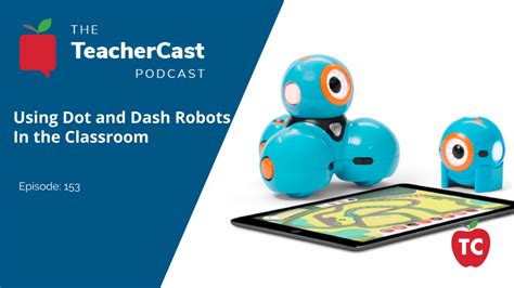 Wonder Workshops: Using Dot and Dash in the Curriculum