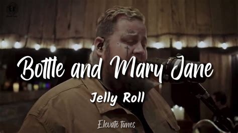 Jelly Roll - Bottle and Mary Jane (lyrics) | Lately, I'm drowning my ...