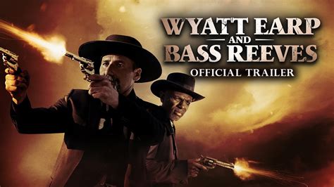 Wyatt Earp and Bass Reeves (2022) Trailer - YouTube