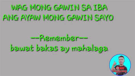 Huwag Mo Gawin Sa Iba Kung Ayaw Mo Gawin Sayo | bloggawin