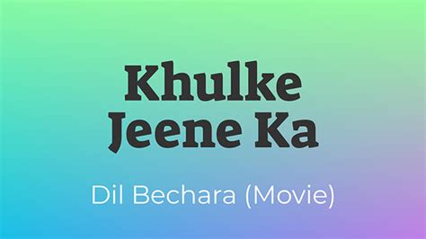 Khulke Jeene Ka Song Lyrics Translation - Dil Bechara Movie