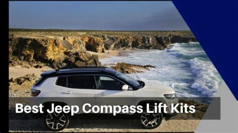 The Best Jeep Compass Lift Kits Guide - Axle & Chassis