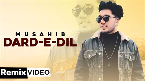 Dard-E-Dil (Remix) | Musahib Ft Sukhe Muzical Doctorz | Dj Anuraag Naiding | New Punjabi Songs ...