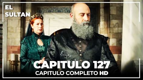 El Sultán | Capitulo 127 Completo - YouTube