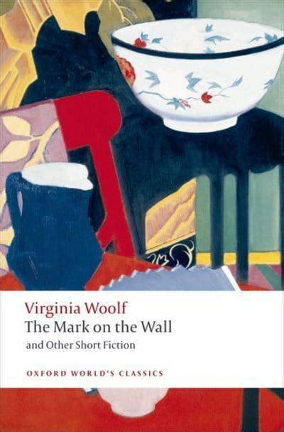 The Mark on the Wall and Other Short Fiction : Virginia Woolf, : 9780199554997 : Blackwell's