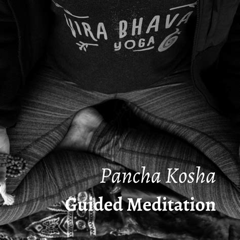 Pancha Kosha Guided Meditation — Vira Bhava Yoga School