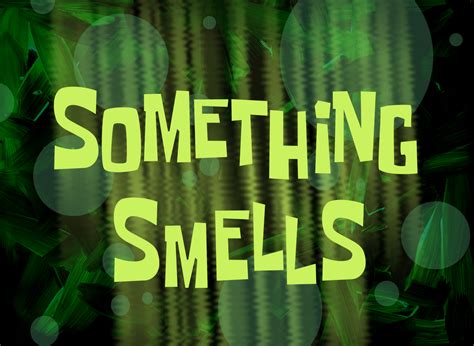 Something Smells | Encyclopedia SpongeBobia | Fandom