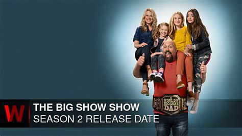 The Big Show Show Season 2 Storyline, And Everything You Need To Know!