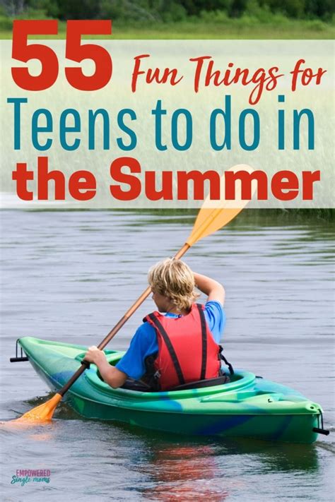 Fun Things for Teens to Do in the Summer - Empowered Single Moms