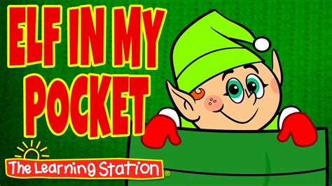 Christmas Songs for Kids 🎄 Elf in My Pocket Song🎄 Elf Kids Songs by The Learning Station - YouTube