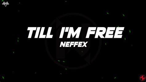 NEFFEX - Till I'm Free (Lyrics) - YouTube