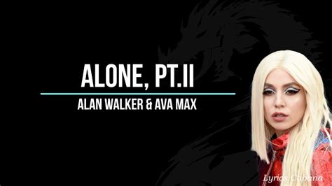 Alan Walker & Ava Max - Alone, Pt. II (Lyrics) - YouTube