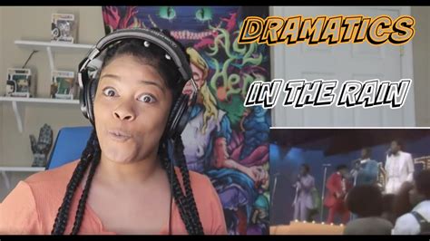 DRAMATICS - IN THE RAIN REACTION! - YouTube