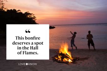 58 Bonfire Quotes to Spark Some Excitement | LoveToKnow