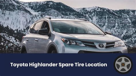 Toyota Highlander Spare Tire Location - Where Is It? - Tire Points