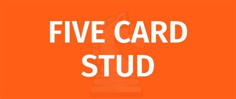 Five Card Stud Rules - How to play Five Card Stud