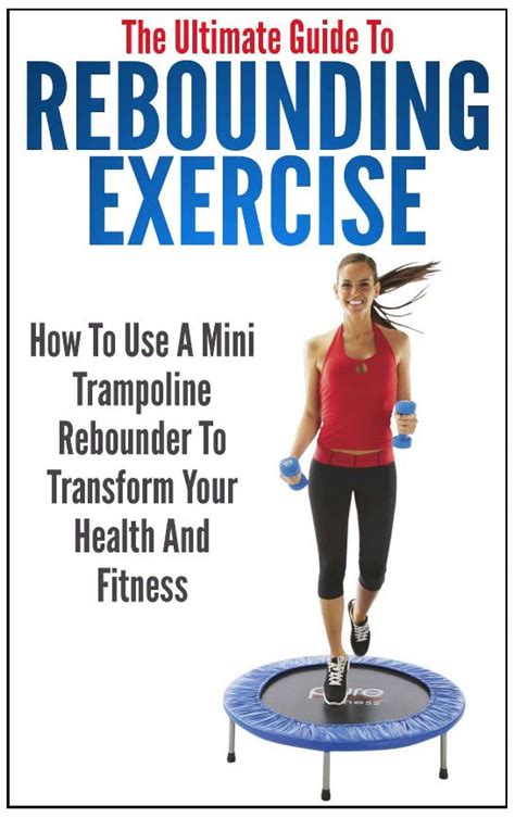 Book Reviews and More: The Ultimate Guide To Rebounding Exercise ...