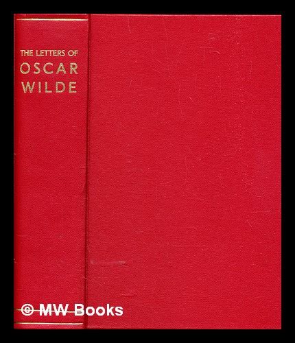 The letters of Oscar Wilde / edited by Rupert Hart-Davis by Wilde ...