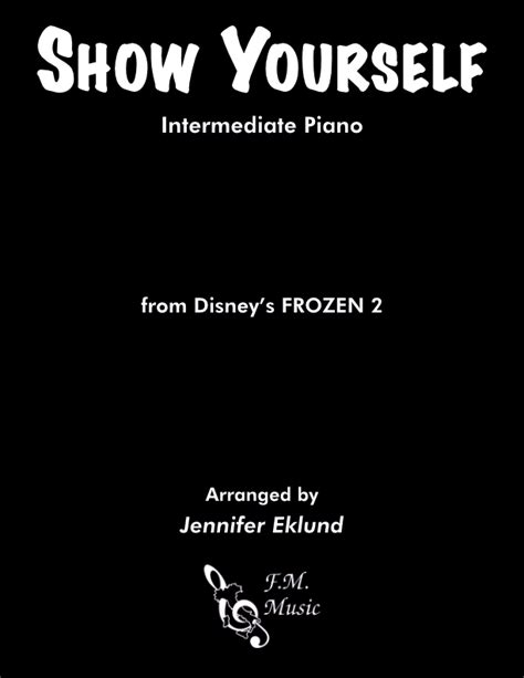 Show Yourself (Frozen 2) (Intermediate Piano) By Idina Menzel & Evan Rachel Wood - F.M. Sheet ...