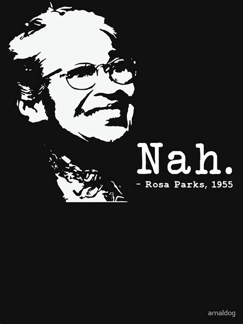 "Nah. Rosa Parks 1955 Quote Black History Gift" T-shirt for Sale by arnaldog | Redbubble | black ...