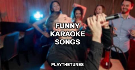 30+ Funny Karaoke Songs To Sing When Your Drunk (2022 List)