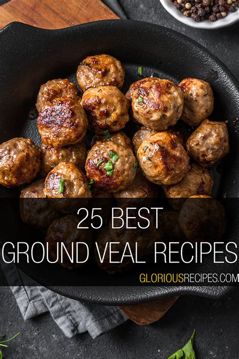 25 Best Ground Veal Recipes To Try At Home