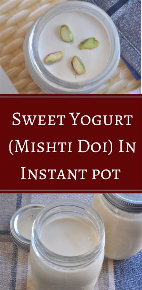 Quick and Easy Mishti Doi in Instant Pot - Culinary Shades