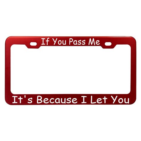 Funny Phrase License Plate Frames - Anodized Aluminum | GoPlates