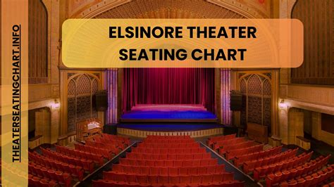 Elsinore Theater Seating Chart - How to Get The Best View?