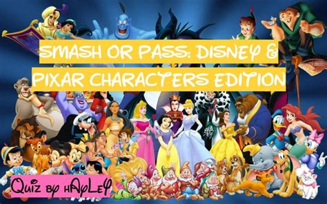 Smash Or Pass: Disney & Pixar Characters Edition - Quiz | Quotev