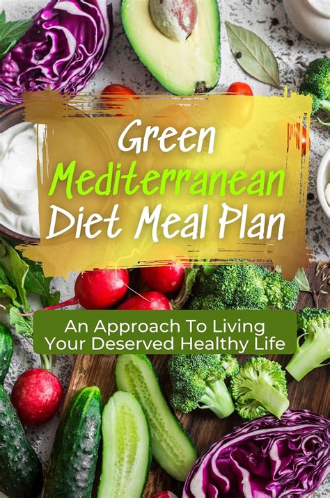 Green Mediterranean Diet Meal Plan: An Approach To Living Your Deserved Healthy Life ...