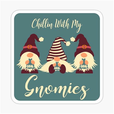 Chillin With My Gnomies Stickers | Redbubble