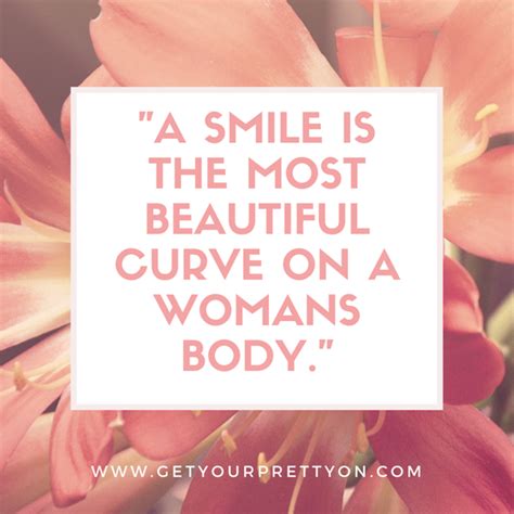 A smile is the most beautiful curve on a woman body. - Spectacular Woman Quote