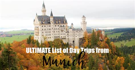 Ultimate List of Day Trips from Munich – California Globetrotter