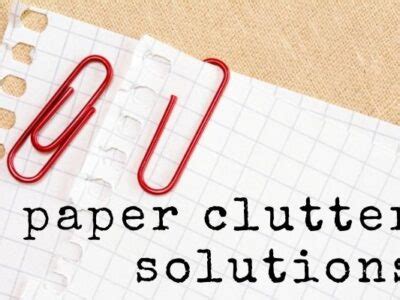 Paper Clutter Solutions For Your Home - Organizing Moms