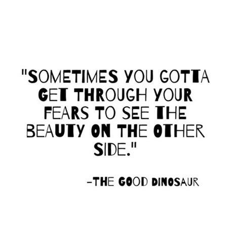 http://weheartit.com/entry/218698201 | Inspirational quotes motivation, The good dinosaur ...