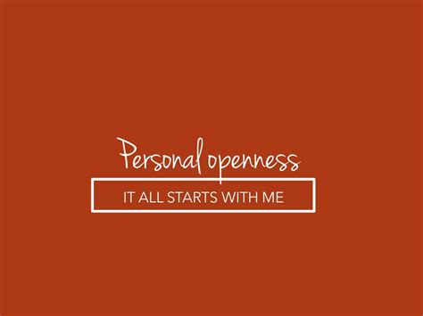 An open mindset and personal