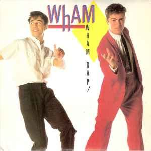 Wham! - Wham Rap! (Vinyl, 7", 45 RPM) | Discogs