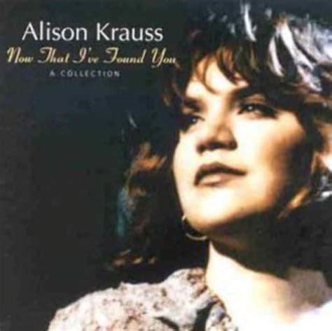 Alison Krauss - Now That I've Found You: Collection - CD - Walmart.com